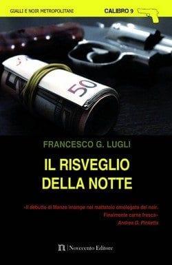Il risveglio della notte di Francesco G. Lugli Il risveglio della notte di Francesco G. Lugli