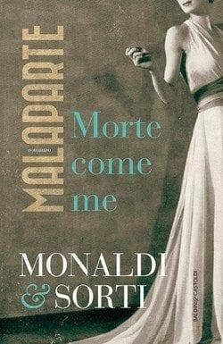 Malaparte. Morte Come Me di Rita Monaldi e Francesco Sorti