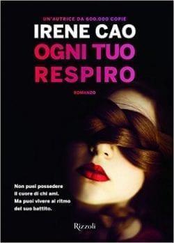 Recensione di Ogni tuo respiro di Irene Cao Recensione di Ogni tuo respiro di Irene Cao
