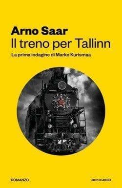 Il treno per Tallinn di Arno Saar Il treno per Tallinn di Arno Saar