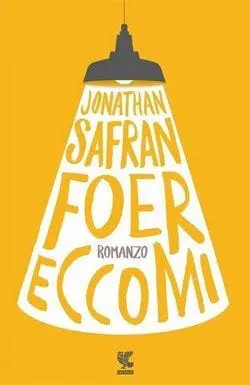 Recensione di Eccomi di Jonathan Safran Foer