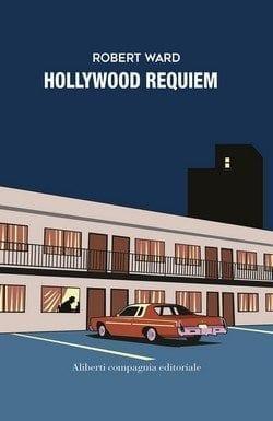 Hollywood Requiem di Robert Ward Hollywood Requiem di Robert Ward