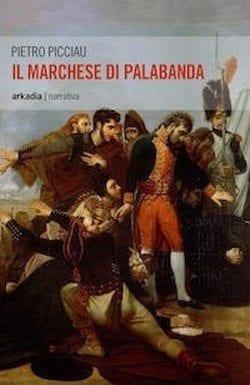 Il marchese di Palabanda di Pietro Picciau Il marchese di Palabanda di Pietro Picciau