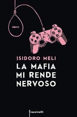 Recensione di La mafia mi rende nervoso di Isidoro Meli