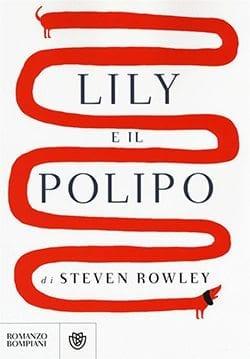 Recensione di Lily e il polipo di Steven Rowley Recensione di Lily e il polipo di Steven Rowley