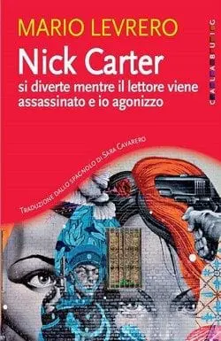 Nick Carter si diverte mentre il lettore viene assassinato e io agonizzo di Mario Levrero