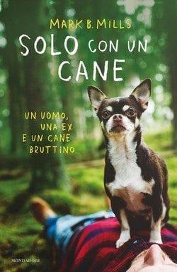 Solo con un cane di Mark B. Mills Solo con un cane di Mark B. Mills