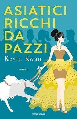 Recensione di Asiatici ricchi da pazzi di Kevin Kwan Recensione di Asiatici ricchi da pazzi di Kevin Kwan