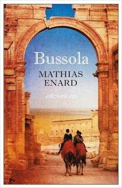 Recensione di Bussola di Mathias Enard Recensione di Bussola di Mathias Enard