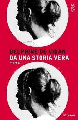 Da una storia vera di Delphine De Vigan