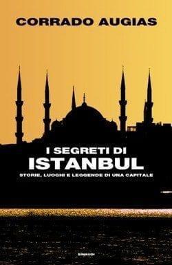 I segreti di Istanbul di Corrado Augias I segreti di Istanbul di Corrado Augias