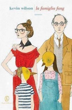 La famiglia Fang di Kevin Wilson La famiglia Fang di Kevin Wilson