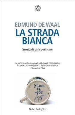La strada bianca di Edmund De Waal La strada bianca di Edmund De Waal