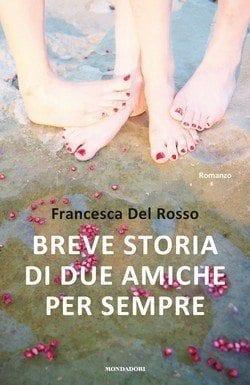 Breve storia di due amiche per sempre di Francesca Del Rosso