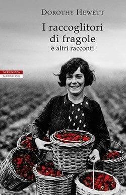Recensione di I raccoglitori di fragole di Dorothy Hewett Recensione di I raccoglitori di fragole di Dorothy Hewett