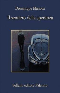 Il sentiero della speranza di Dominique Manotti Il sentiero della speranza di Dominique Manotti