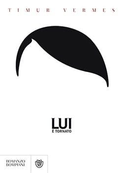 Recensione di Lui è tornato di Timur Vermes Recensione di Lui è tornato di Timur Vermes