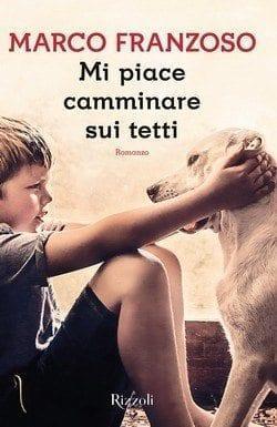 Mi piace camminare sui tetti di Marco Franzoso Mi piace camminare sui tetti di Marco Franzoso