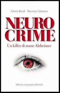 Neurocrime di Gloria Bardi e Massimo Tabaton Neurocrime di Gloria Bardi e Massimo Tabaton