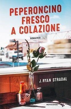 Recensione di Peperoncino fresco a colazione di J. Ryan Stradal