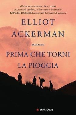 Recensione di Prima che torni la pioggia di Elliot Ackerman Recensione di Prima che torni la pioggia di Elliot Ackerman