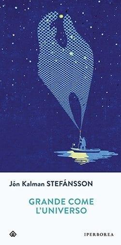 Recensione di Grande come l’universo di Jón Kalman Stefánsson