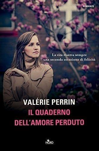 Il quaderno dell’amore perduto di Valérie Perrin Il quaderno dell’amore perduto di Valérie Perrin