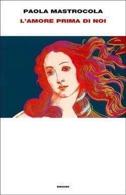 L’amore prima di noi di Paola Mastrocola