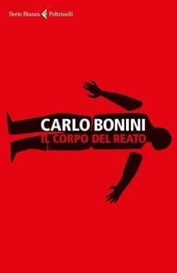 Il corpo del reato di Carlo Bonini