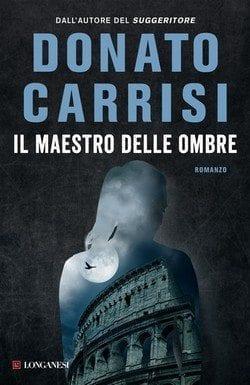 Il maestro delle ombre di Donato Carrisi Il maestro delle ombre di Donato Carrisi