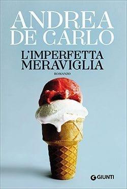Recensione di L’imperfetta meraviglia di Andrea de Carlo Recensione di L’imperfetta meraviglia di Andrea de Carlo