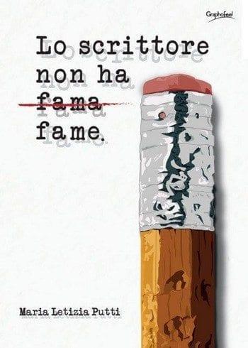 Lo scrittore non ha fame di Maria Letizia Putti Lo scrittore non ha fame di Maria Letizia Putti