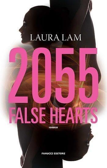 Recensione di 2055. False Hearts di Laura Lam Recensione di 2055. False Hearts di Laura Lam