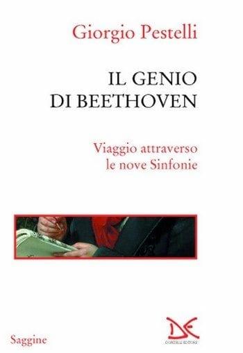 Il genio di Beethoven di Giorgio Pestelli Il genio di Beethoven di Giorgio Pestelli