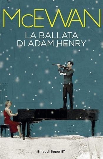 Recensione di La ballata di Adam Henry di Ian McEwan Recensione di La ballata di Adam Henry di Ian McEwan