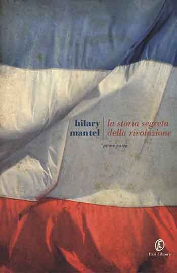 Recensione di La storia segreta della rivoluzione  di Hilary Mantel