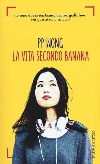 Recensione di La vita secondo banana di PP Wong Recensione di La vita secondo banana di PP Wong