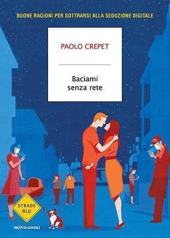 Recensione di Baciami senza rete di Paolo Crepet Recensione di Baciami senza rete di Paolo Crepet