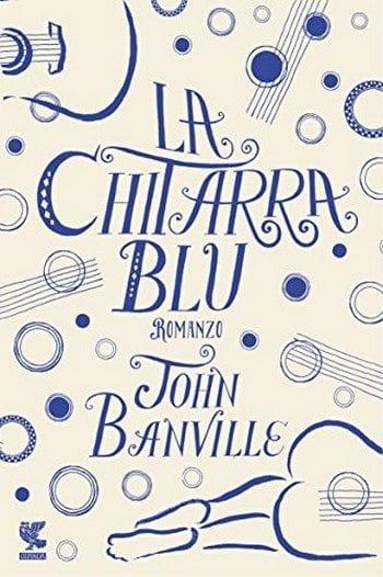 Recensione di La chitarra blu di John Banville Recensione di La chitarra blu di John Banville