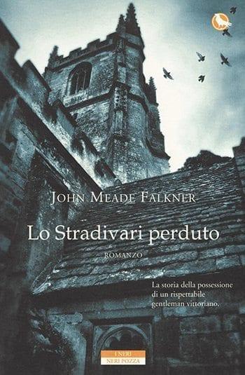 Recensione di Lo Stradivari perduto di John Meade Falkner Recensione di Lo Stradivari perduto di John Meade Falkner