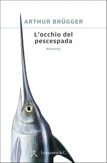 L’occhio del pescespada di Arthur Brugger L’occhio del pescespada di Arthur Brugger