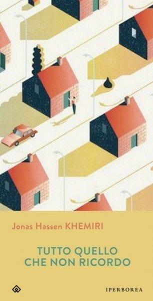 Tutto quello che non ricordo di Jonas Hassen Khemiri Tutto quello che non ricordo di Jonas Hassen Khemiri