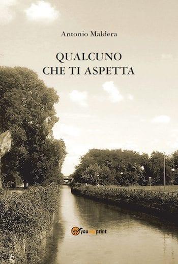 Qualcuno che ti aspetta di Antonio Maldera Qualcuno che ti aspetta di Antonio Maldera