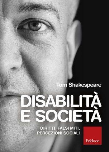 Disabilità e società di Tom W. Shakespeare Disabilità e società di Tom W. Shakespeare