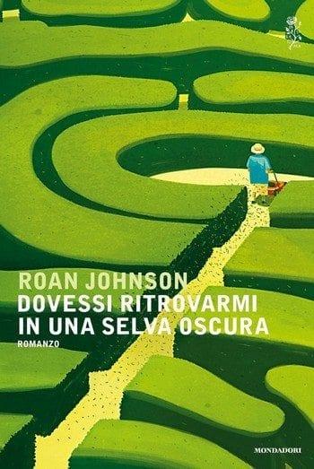 Recensione di Dovessi ritrovarmi in una selva oscura di Roan Johnson