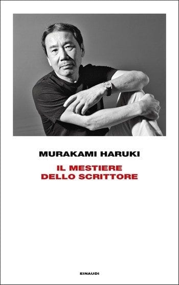 Il mestiere dello scrittore di Murakami Haruki