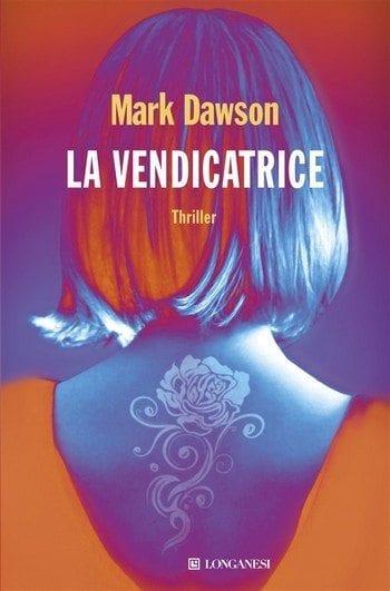 La vendicatrice di Mark Dawson La vendicatrice di Mark Dawson