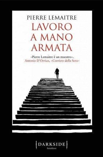 Lavoro a mano armata di Pierre Lemaitre