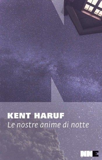 Le nostre anime di notte di Kent Haruf Le nostre anime di notte di Kent Haruf