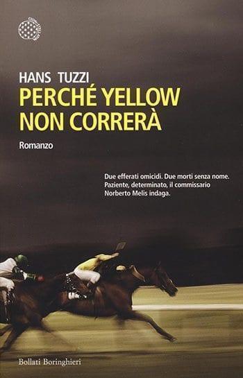 Recensione di Perché Yellow non correrà di Hans Tuzzi Recensione di Perché Yellow non correrà di Hans Tuzzi